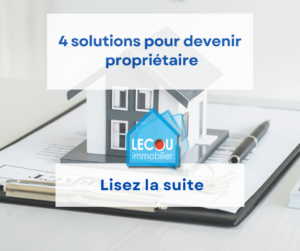 Primo-accédants : 4 solutions pour devenir propriétaire