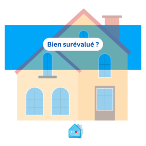 Comment savoir si un bien est surévalué ?